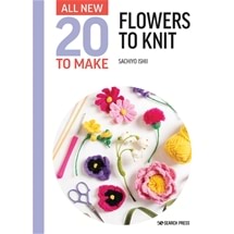 20 to Make Flowers to Knit